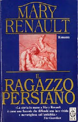 [Alexander the Great 02] • Il Ragazzo Persiano